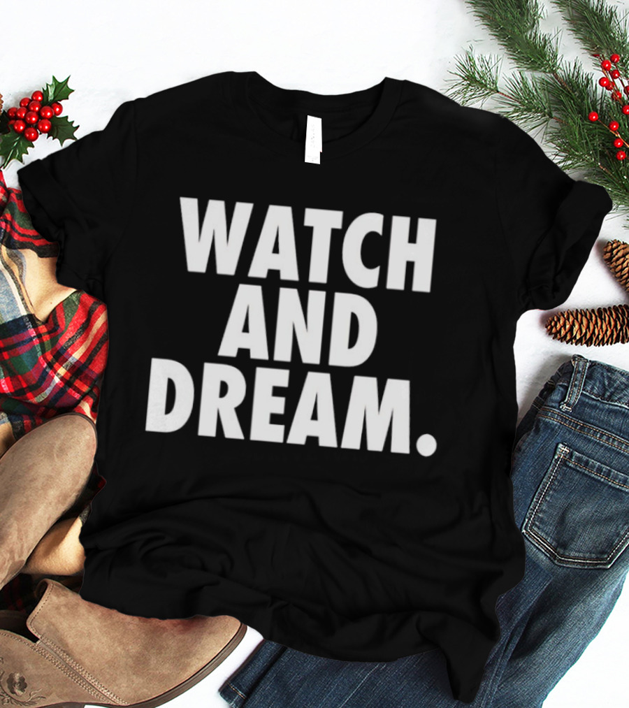 And Dream T-Shirt