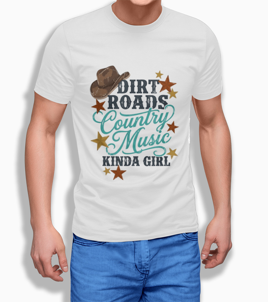 Dirt Roads Country Music Kinda Girl Cowboy Hat Stars T-Shirt