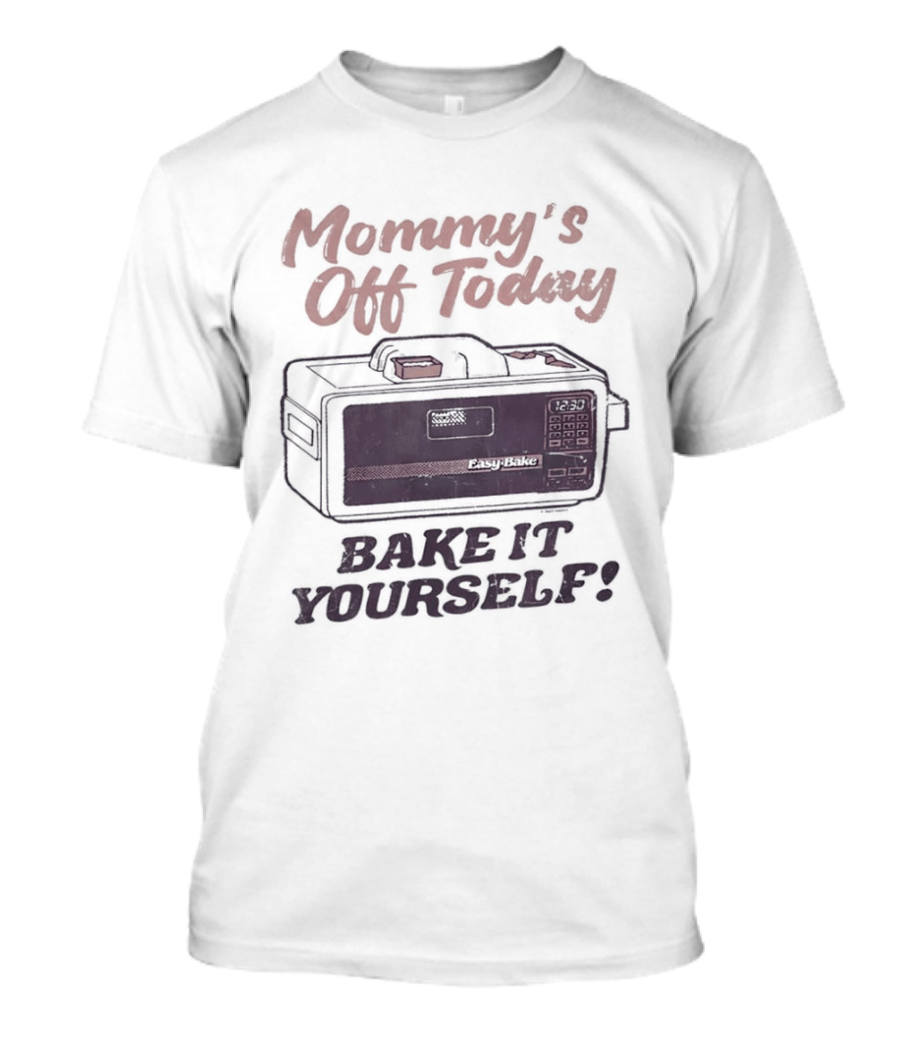 Mommy's Off Today Bake It Yourself Easy Bake Oven Retro Toy Fun T-Shirt