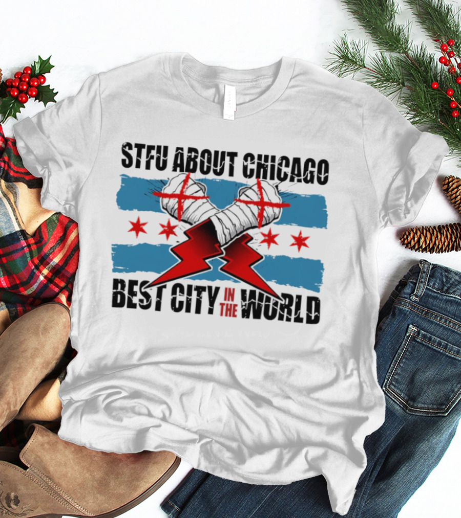 STFU About Chicago Best City In The World Flag Gloves Stars And Stripes T-Shirt