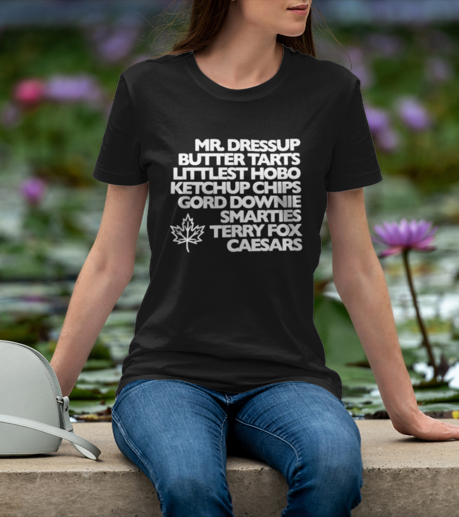 Mr. Dressup Butter Tarts Littlest Hobo Ketchup Chips Gord Downie Smarties Terry Fox Caesars T-Shirt