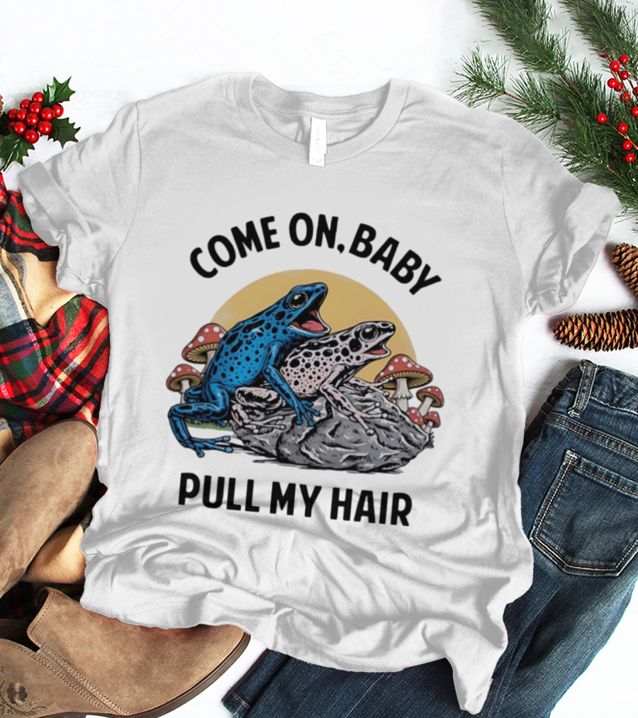 Come On Baby Pull My Hair Blue Frog Pink Frog Rock T-Shirt