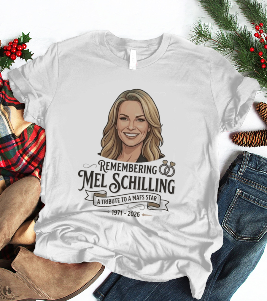 Remembering Mel Schilling A Tribute To A MAFS Star 1971 2026 T-Shirt