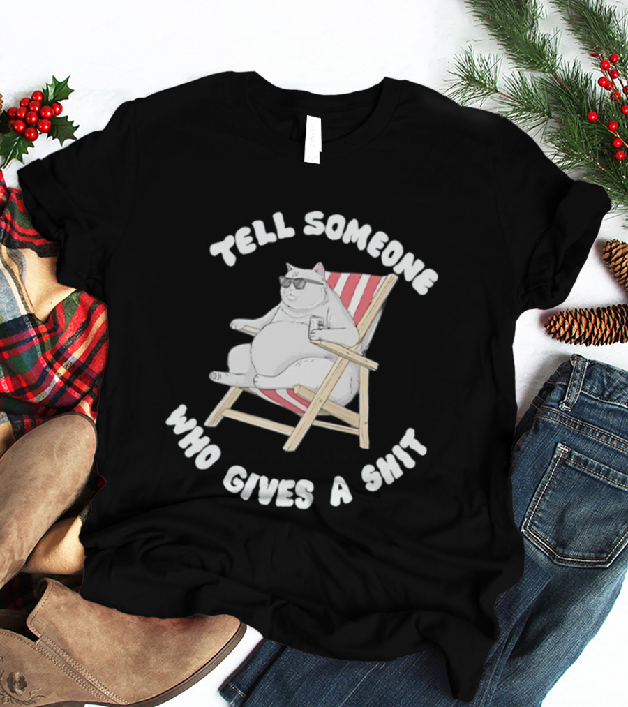 Chubby Cat Sitting On Chair Tell Someone Who Gives A Shit T-Shirt