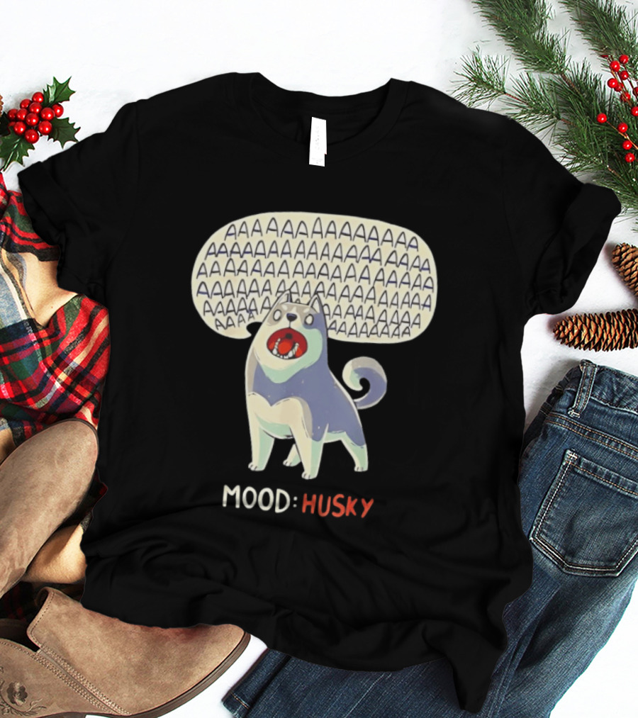 Mood Husky Howling AAAAAA T-Shirt
