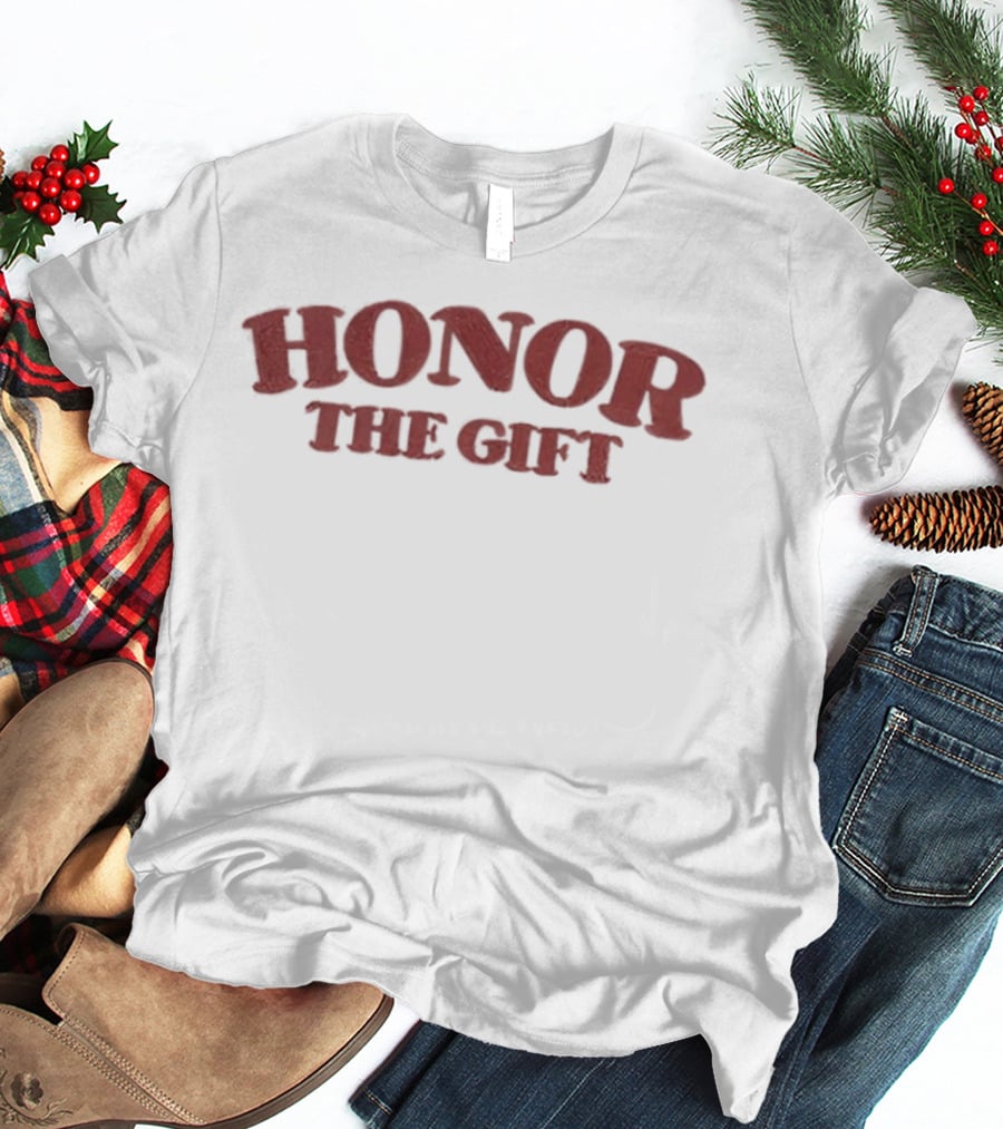 Chazz Surratt Honor The Gift Empowerment Message T-Shirt