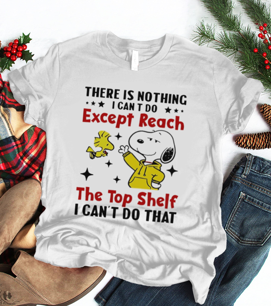 Snoopy Nothing I Can't Do Except Reach Top Shelf Peanuts Woodstock T-Shirt