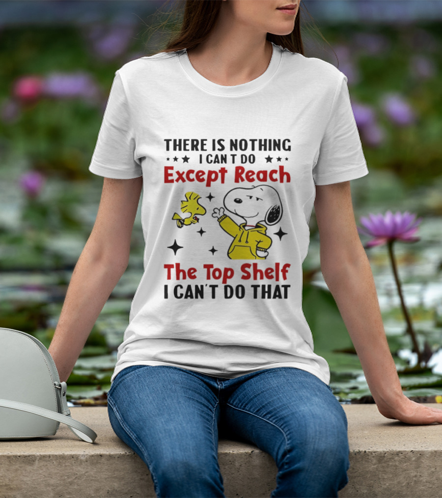 Snoopy Nothing I Can't Do Except Reach Top Shelf Peanuts Woodstock T-Shirt