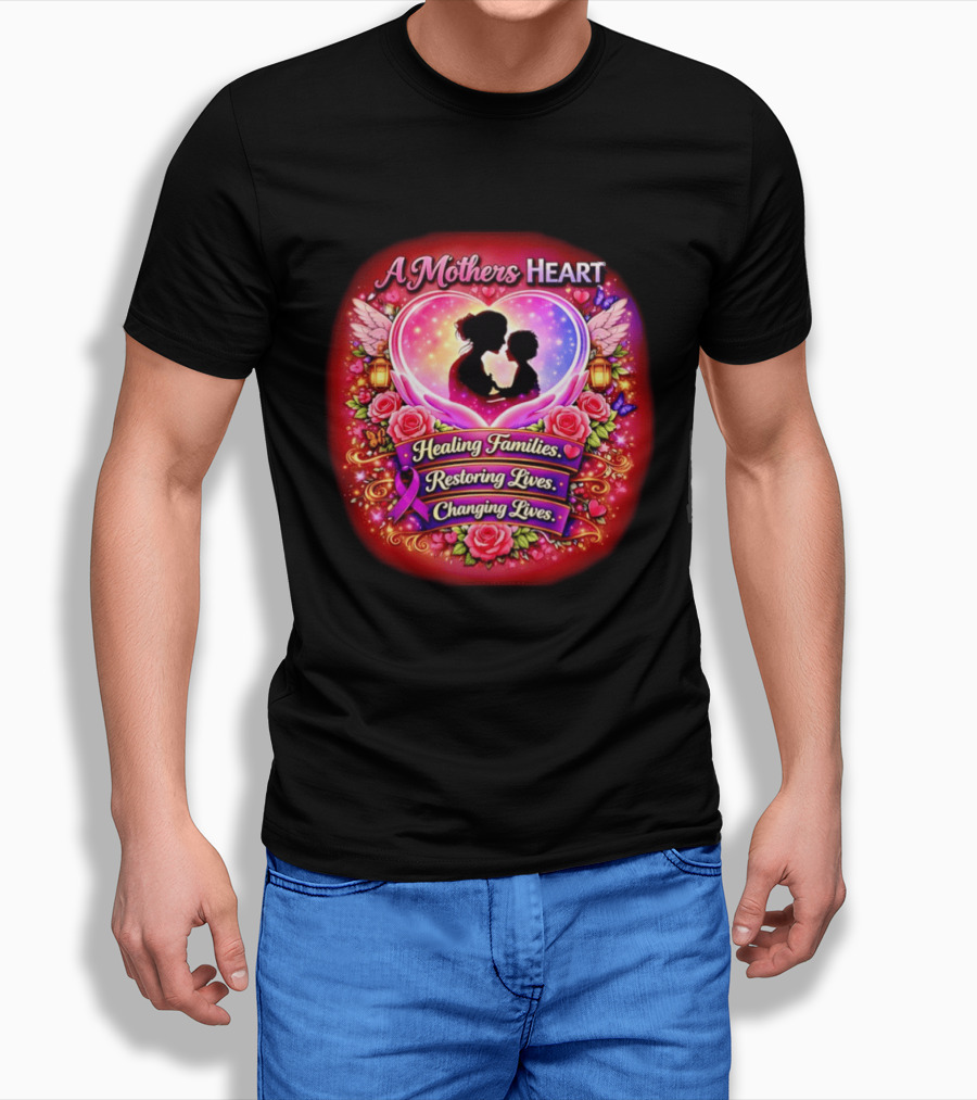 A Mothers Heart Healing Families Restoring Lives Changing Lives Colorful Roses And Angel Wings T-Shirt