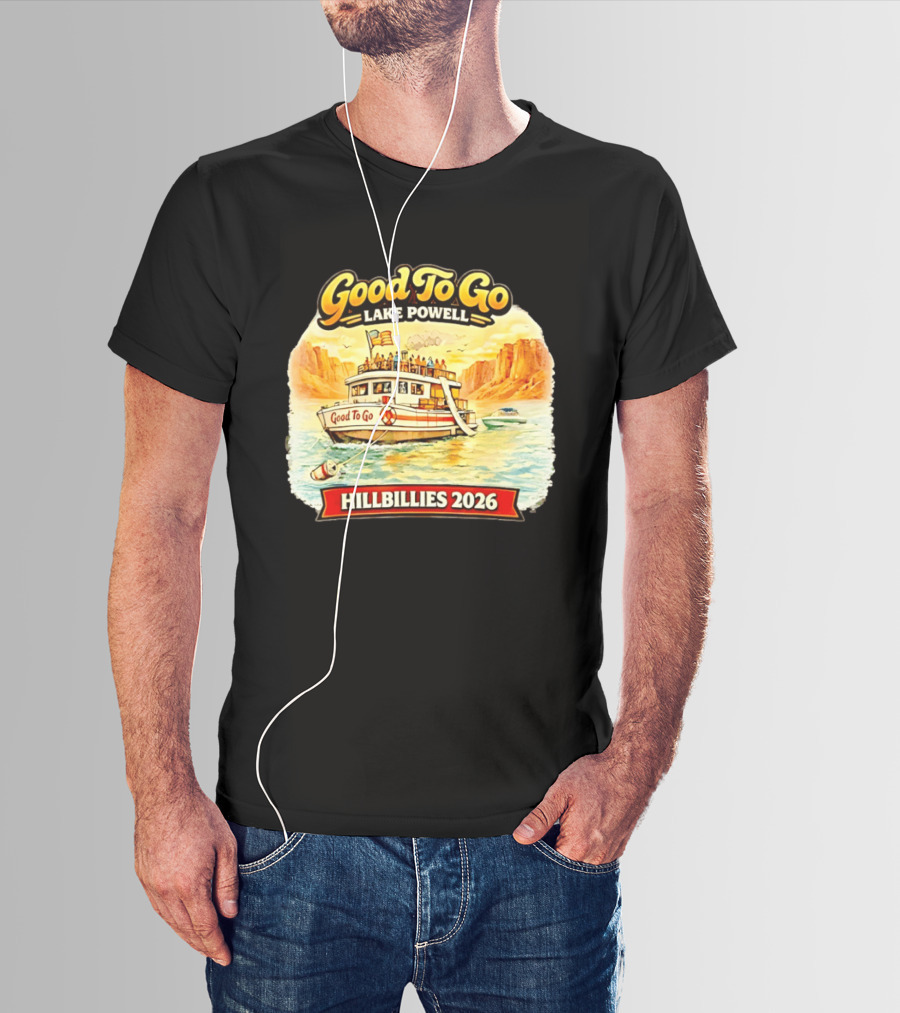 Good To Go Lake Powell Hillbillies 2026 Boat Adventure T-Shirt