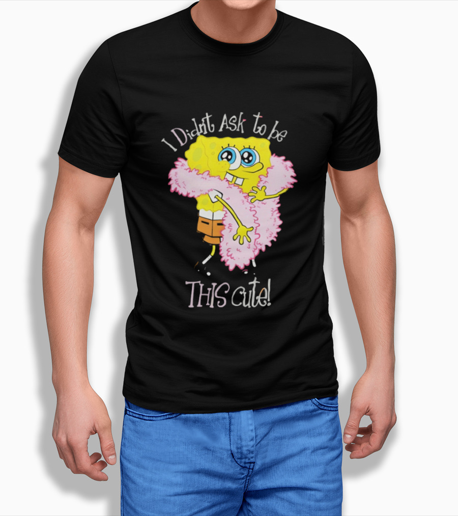 I Didn't Ask To Be This Cute SquarePants Wearing Pink Shawl T-Shirt