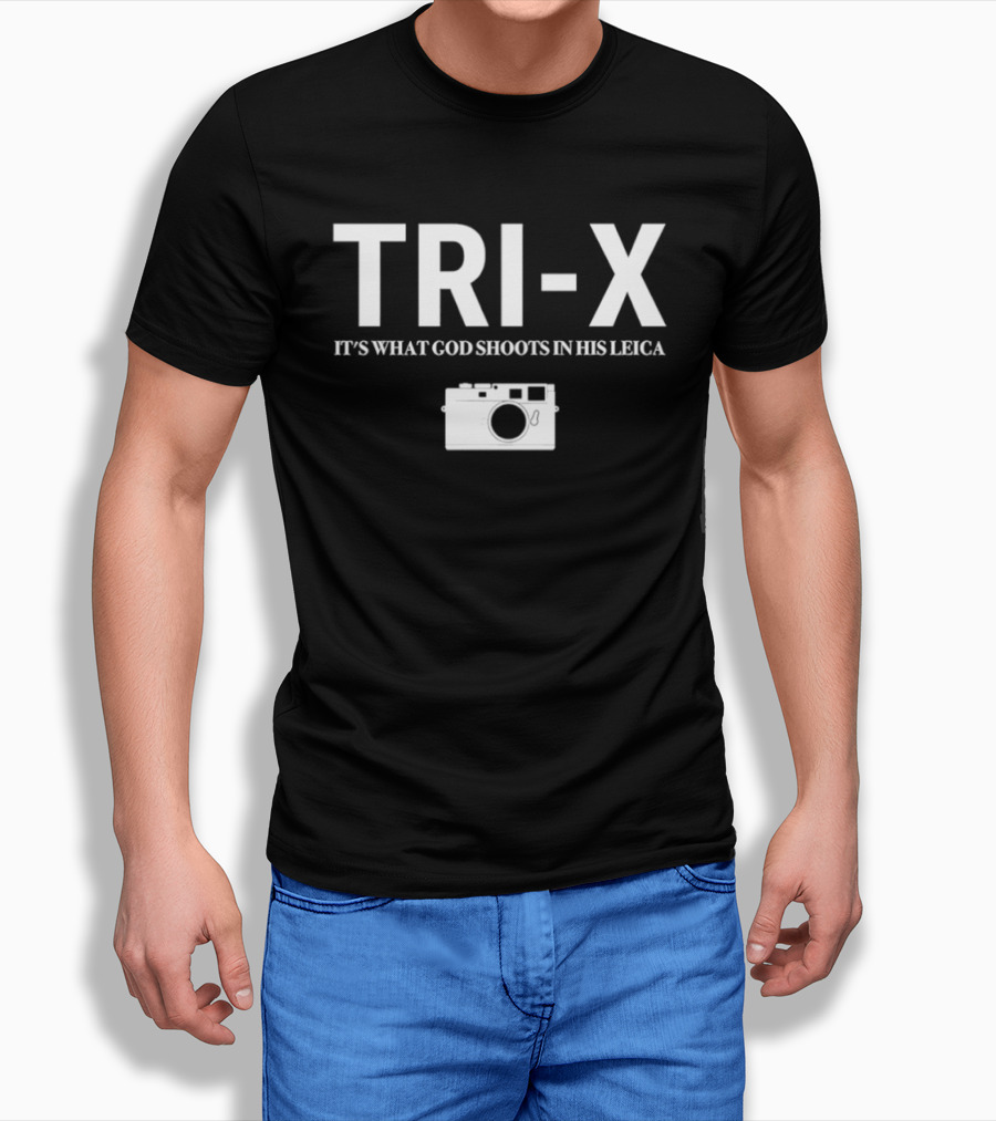 TRI X It's What God Shoots In His Leica Camera T-Shirt