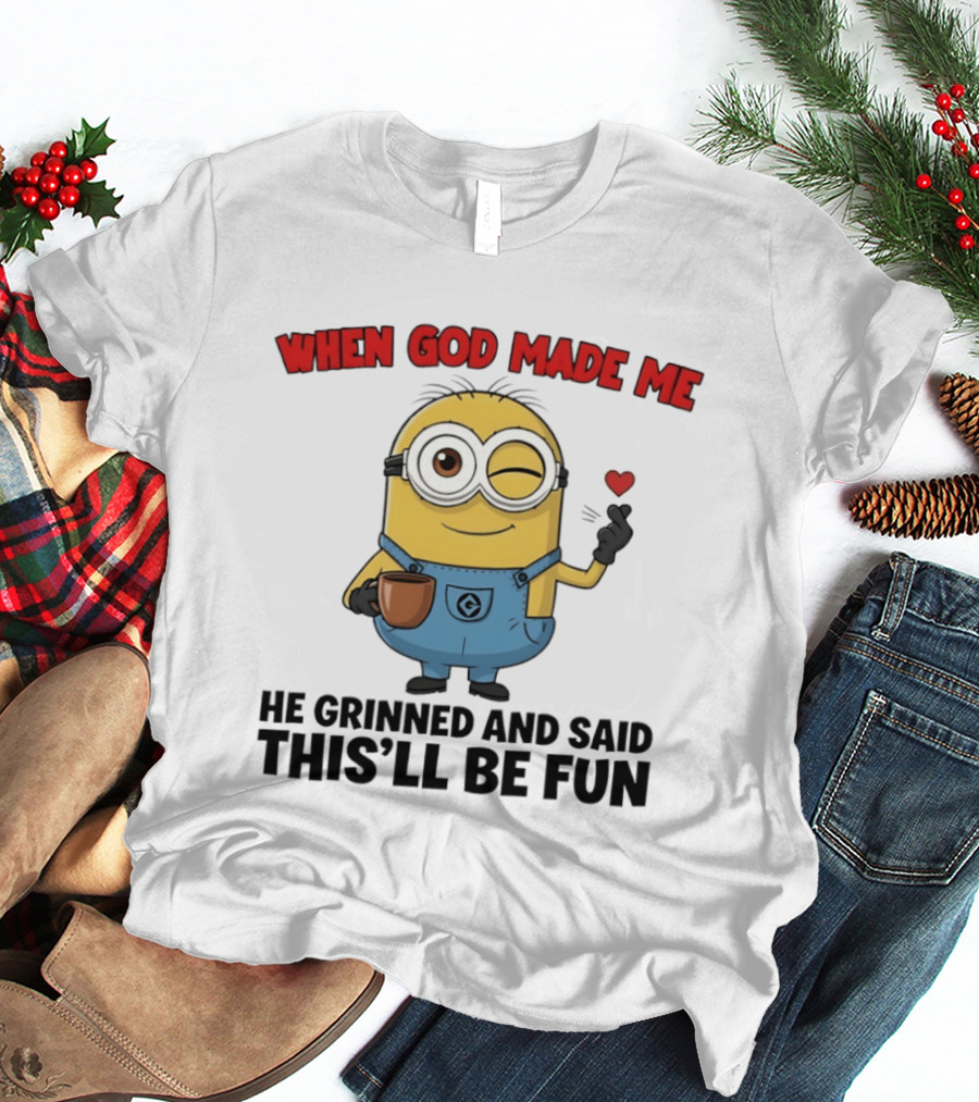 Minion When God Made Me He Grinned And Said This'll Be Fun Winking Coffee Cute Cartoon T-Shirt