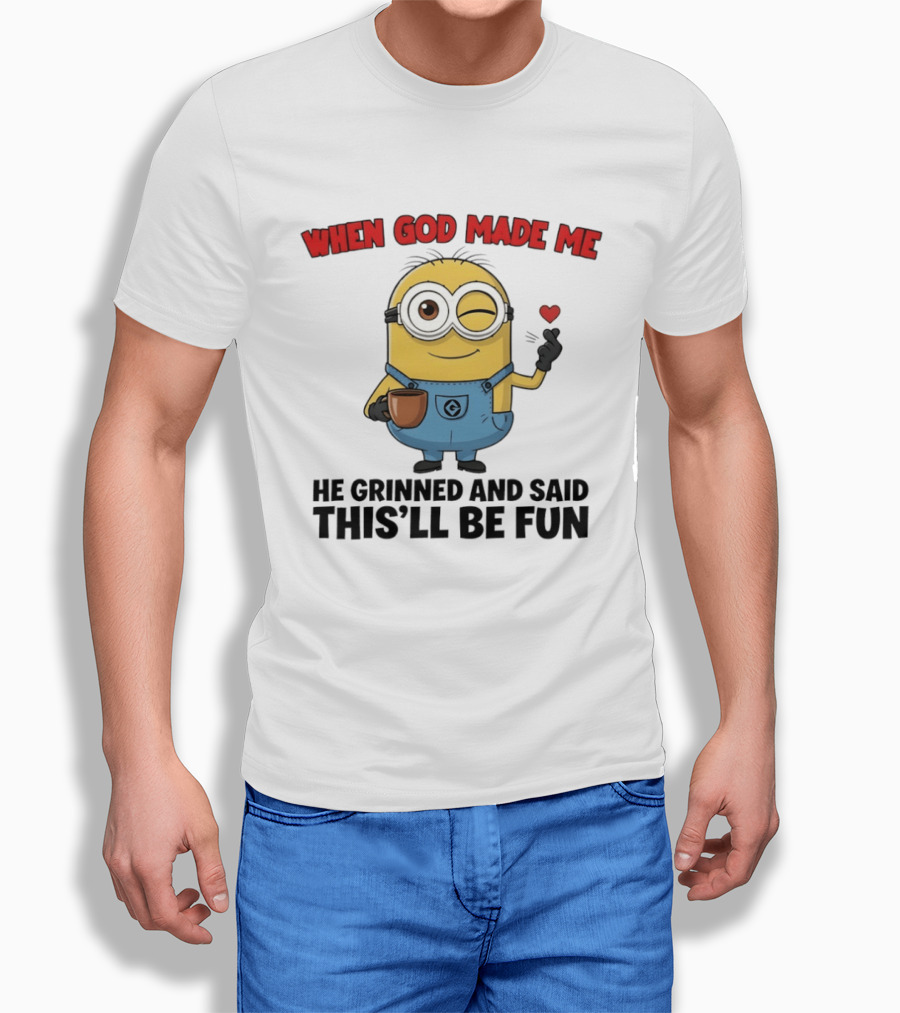 Minion When God Made Me He Grinned And Said This'll Be Fun Winking Coffee Cute Cartoon T-Shirt