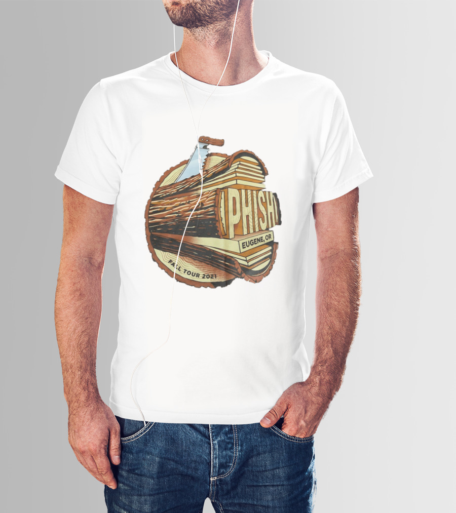 Phish Eugene OR Fall Tour 2021 Logging Saw Woodsy T-Shirt