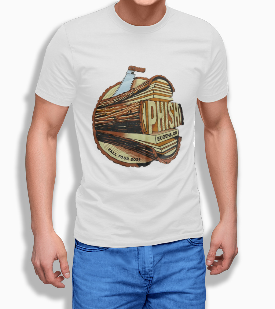 Phish Eugene OR Fall Tour 2021 Logging Saw Woodsy T-Shirt