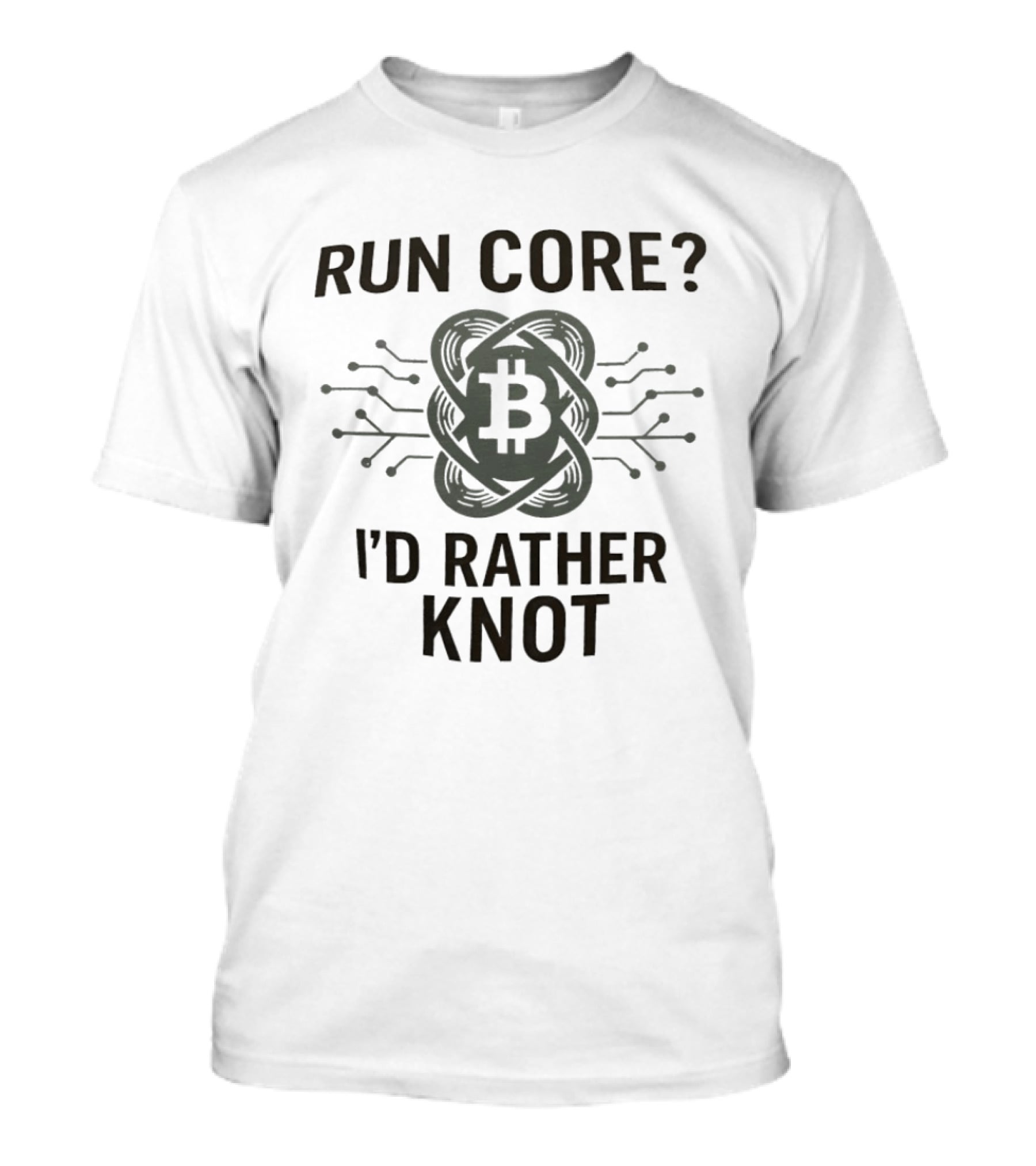 Run Core Bitcoin I'd Rather Knot Blockchain Circuit T-Shirt