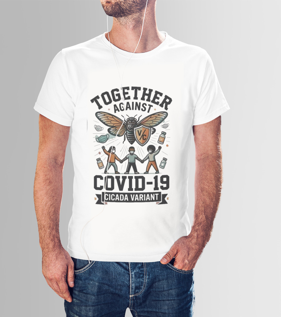 Together Against COVID 19 Cicada Variant Mask And Vaccine Unity T-Shirt