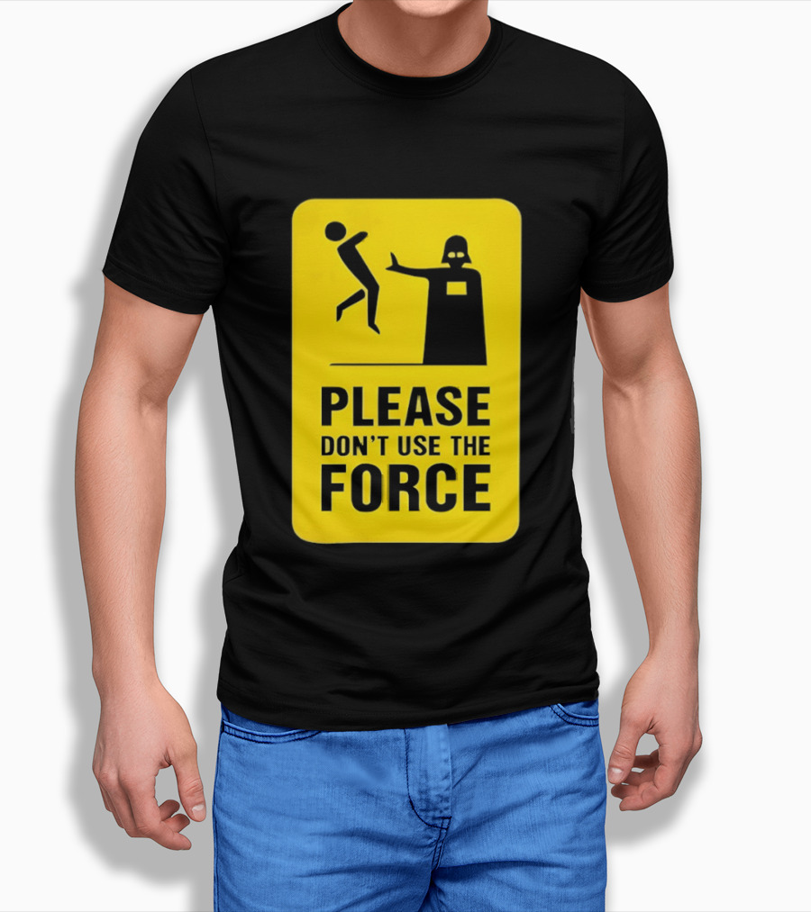 Star Wars Darth Vader Please Don't Use The Force T-Shirt
