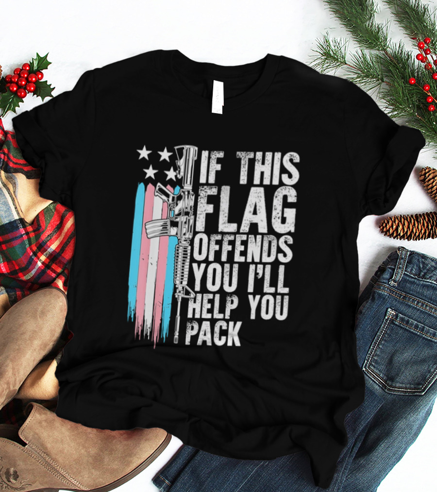 If This Flag Offends You I'll Help You Pack Transgender Pride Flag Rifle T-Shirt