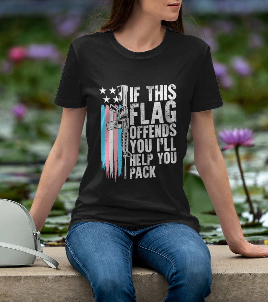 If This Flag Offends You I'll Help You Pack Transgender Pride Flag Rifle T-Shirt