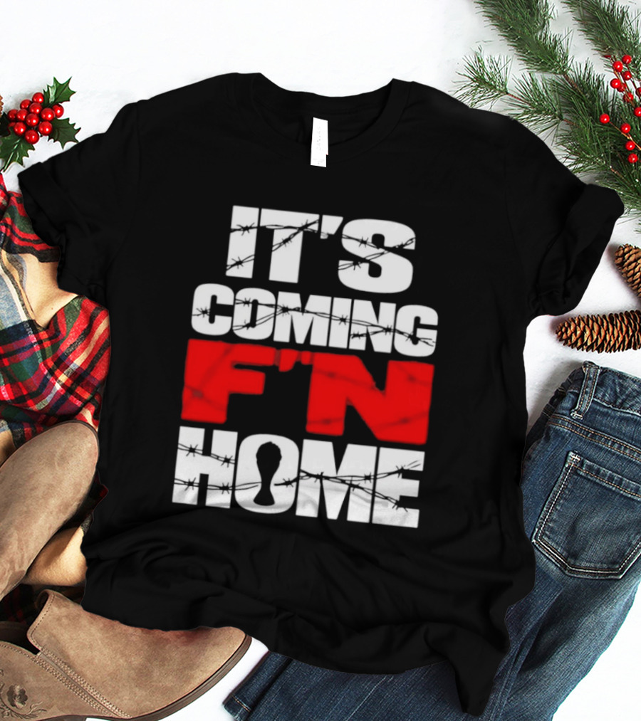It's Coming F'n Home Football Fan Chant Slogan Vintage Distressed T-Shirt