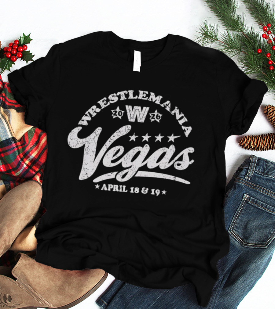 WrestleMania 2026 Vegas April 18 19 Event Dates T-Shirt
