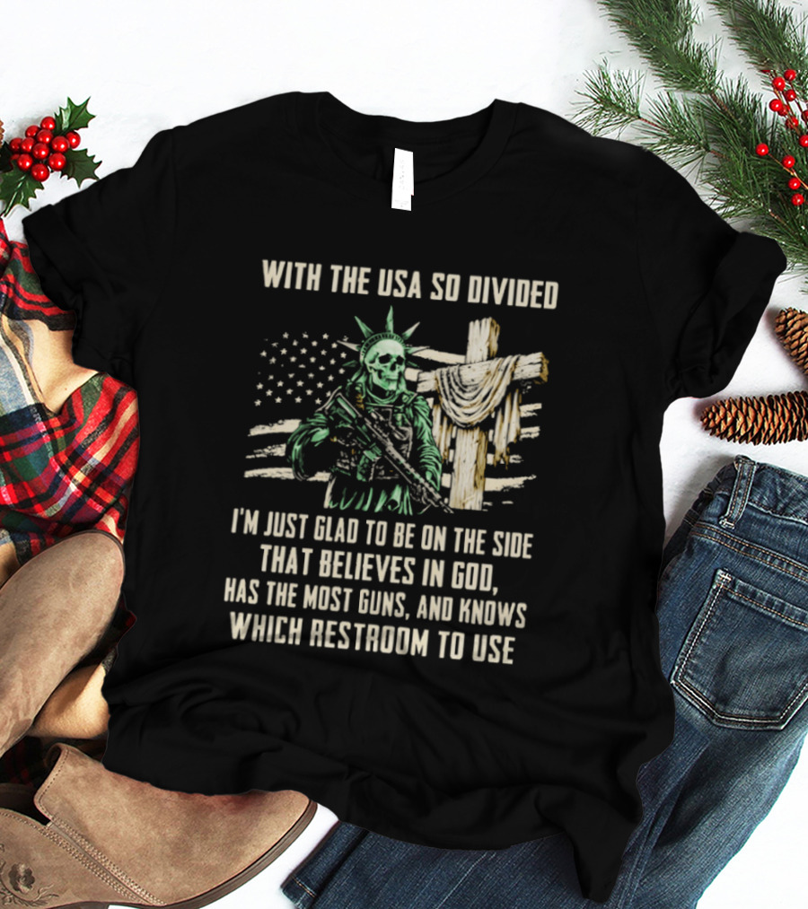 USA Divided Skeleton Liberty Believes In God Most Guns Restroom Use T-Shirt