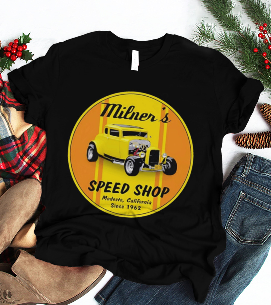 Milner's Speed Shop Modesto California Since 1962 American Graffiti Movie Classic Yellow Hot Rod T-Shirt