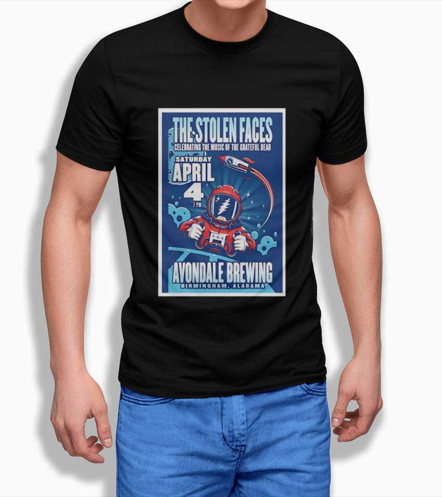The Stolen Faces Celebrating The Music Of The Grateful Dead April 4 Avondale Brewing Birmingham AL T-Shirt