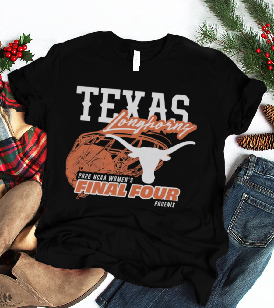 Texas Longhorns 2026 NCAA Women's Final Four Phoenix Basketball T-Shirt