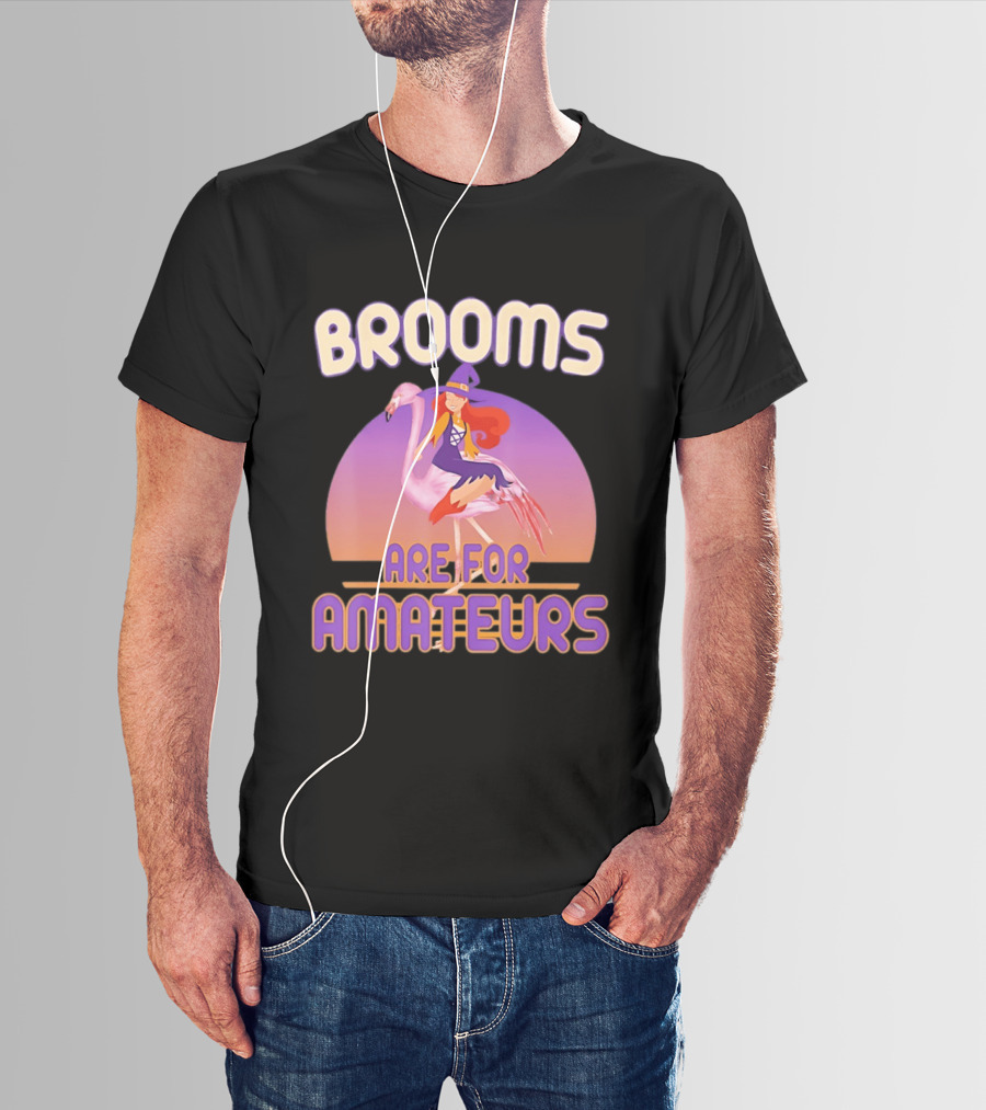 Brooms Are For Amateurs Witch Riding Flamingo T-Shirt