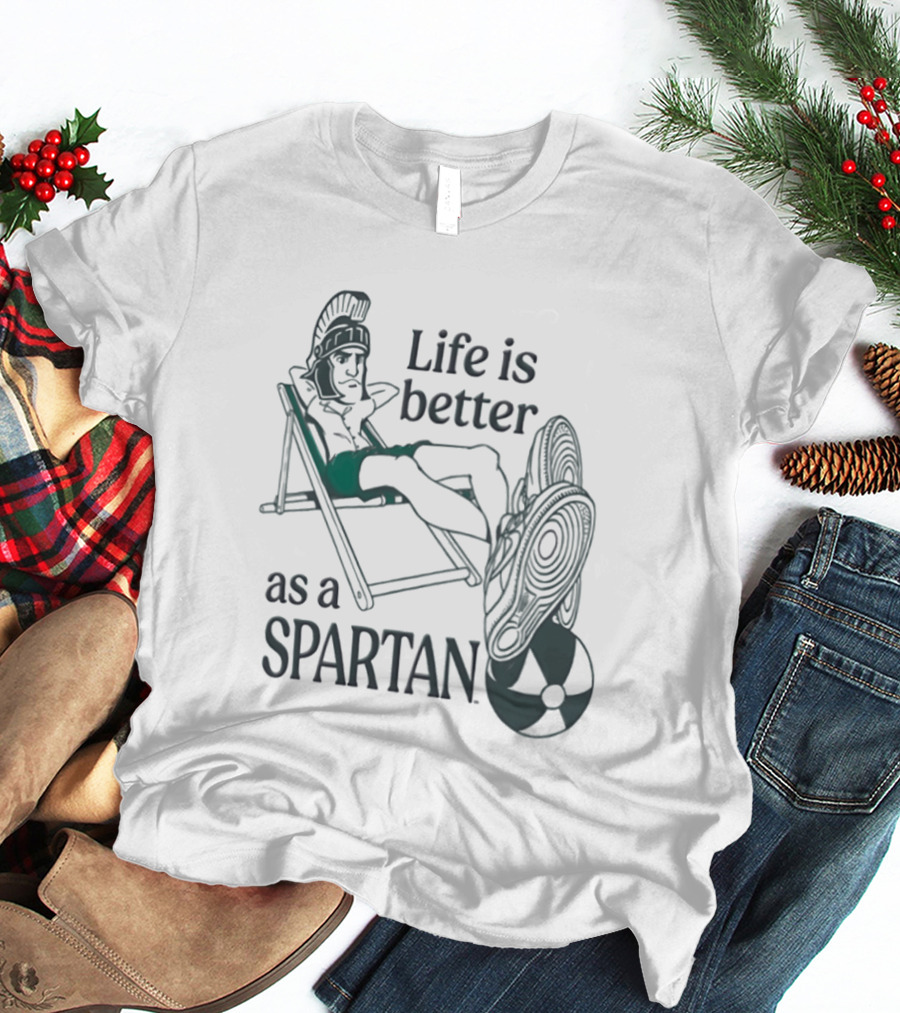 Michigan State Spartans Life Is Better As A Spartan Beach Relaxation T-Shirt