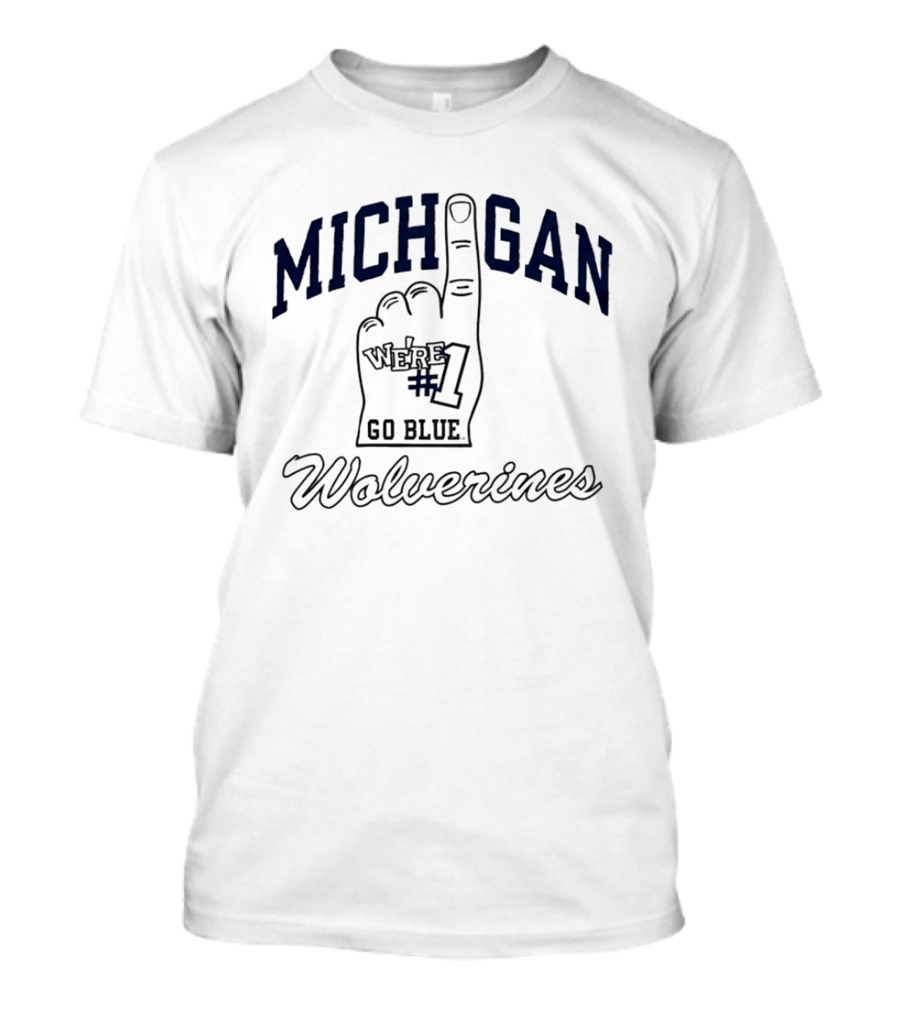 Michigan We're #1 Go Blue Wolverines T-Shirt