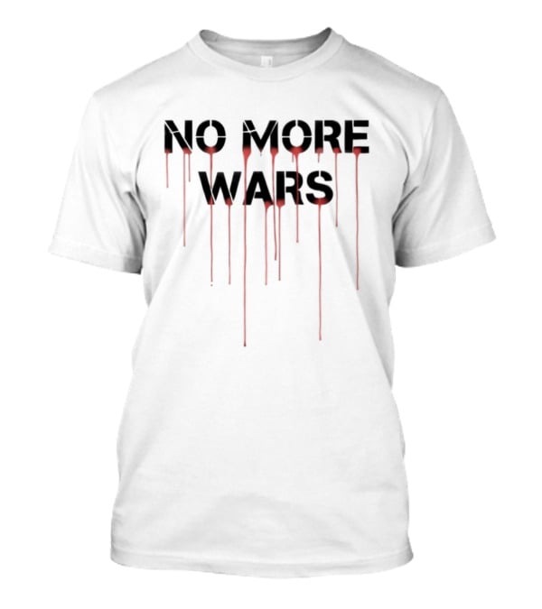 No More Wars Dripping Blood Anti War T-Shirt