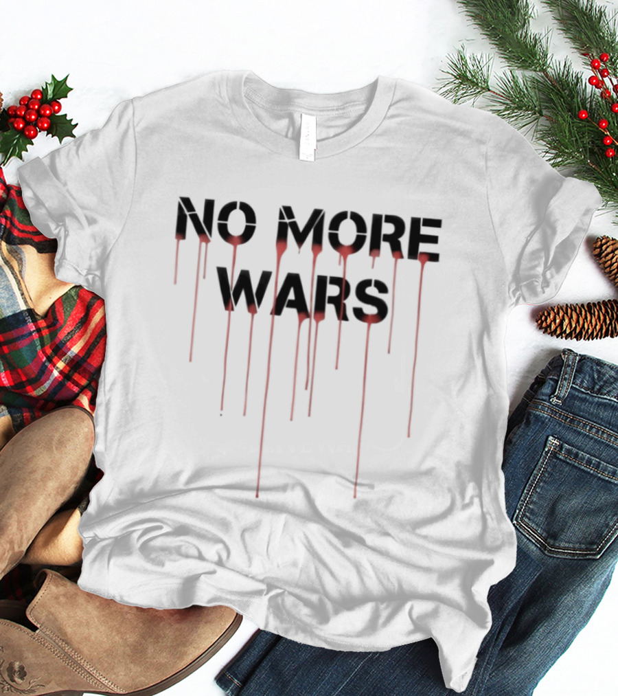 No More Wars Dripping Blood Anti War T-Shirt