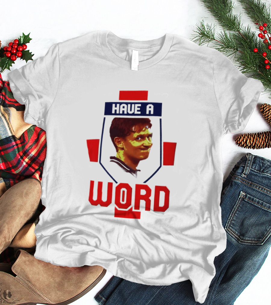 Gary Lineker Have A Word 2026 Soccer Fan T-Shirt