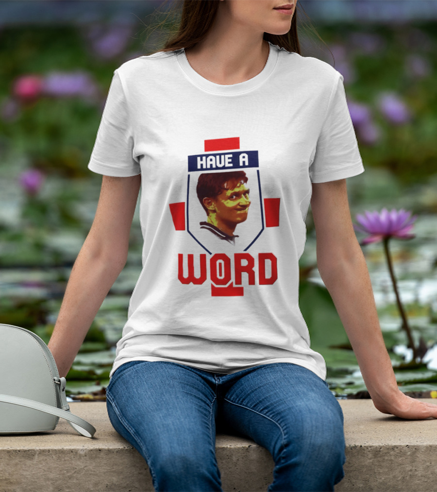 Gary Lineker Have A Word 2026 Soccer Fan T-Shirt