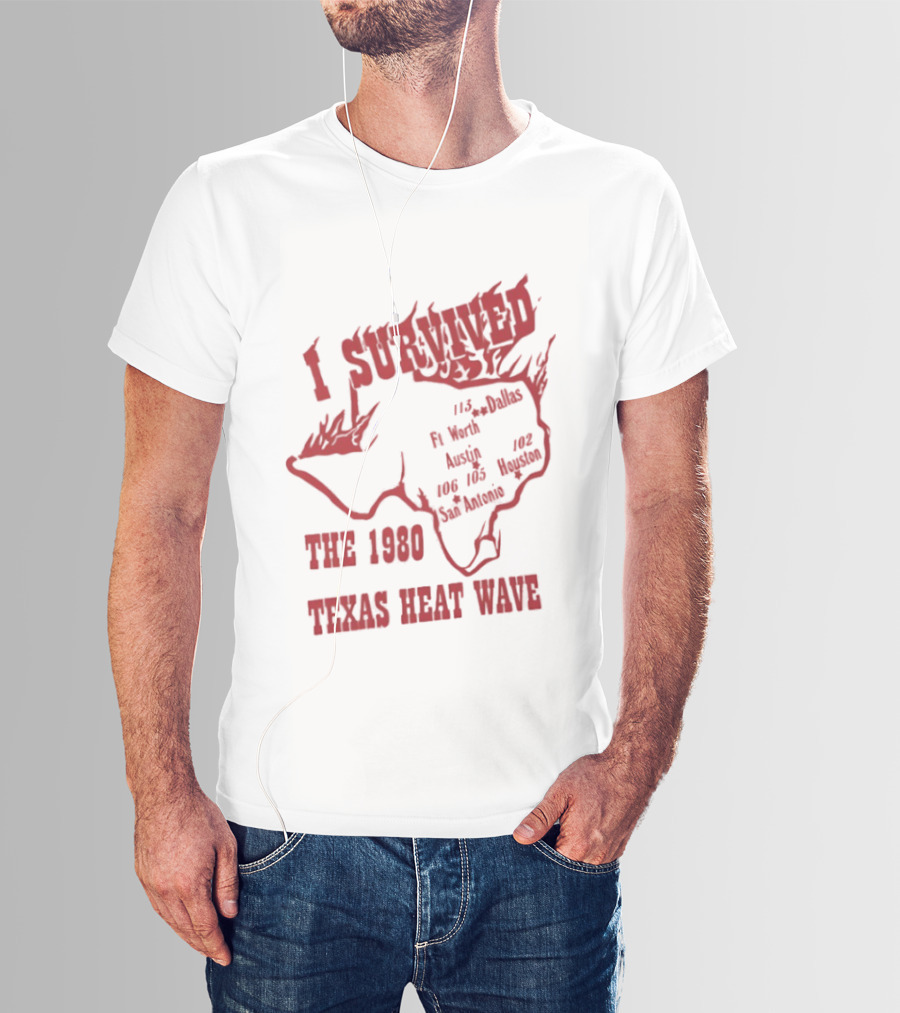 I Survived The 1980 Texas Heat Wave Texas Blazing Temperatures Map T-Shirt