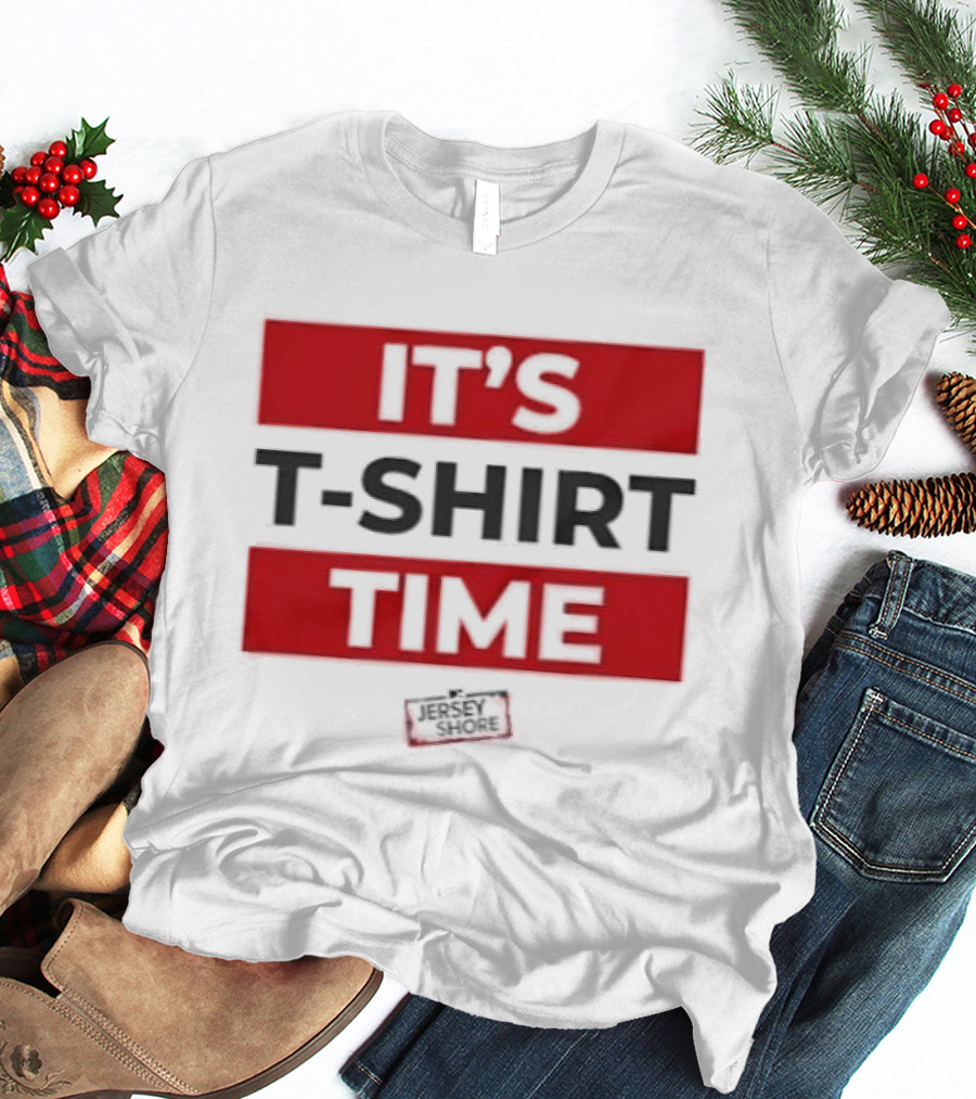 It's Time It's Time T-Shirt