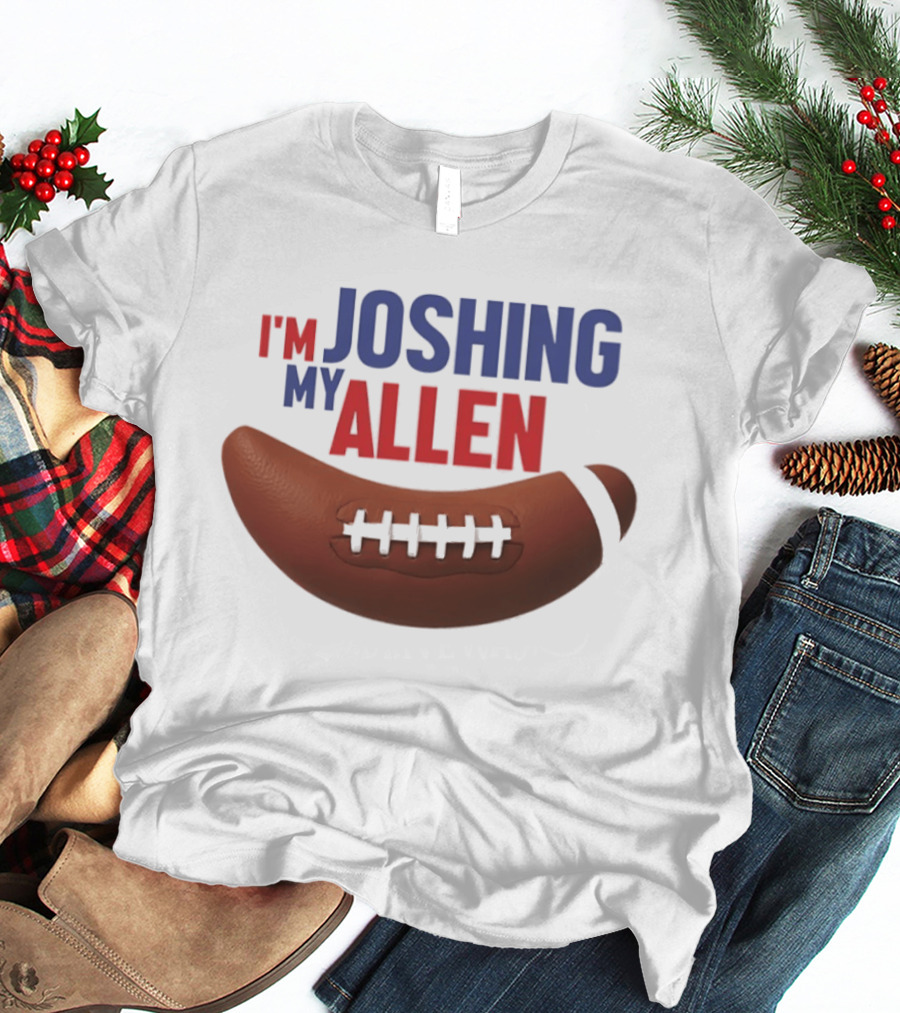 Buffalo Bills I'm Joshing My Allen Football T-Shirt