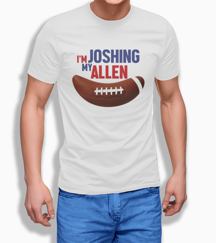 Buffalo Bills I'm Joshing My Allen Football T-Shirt