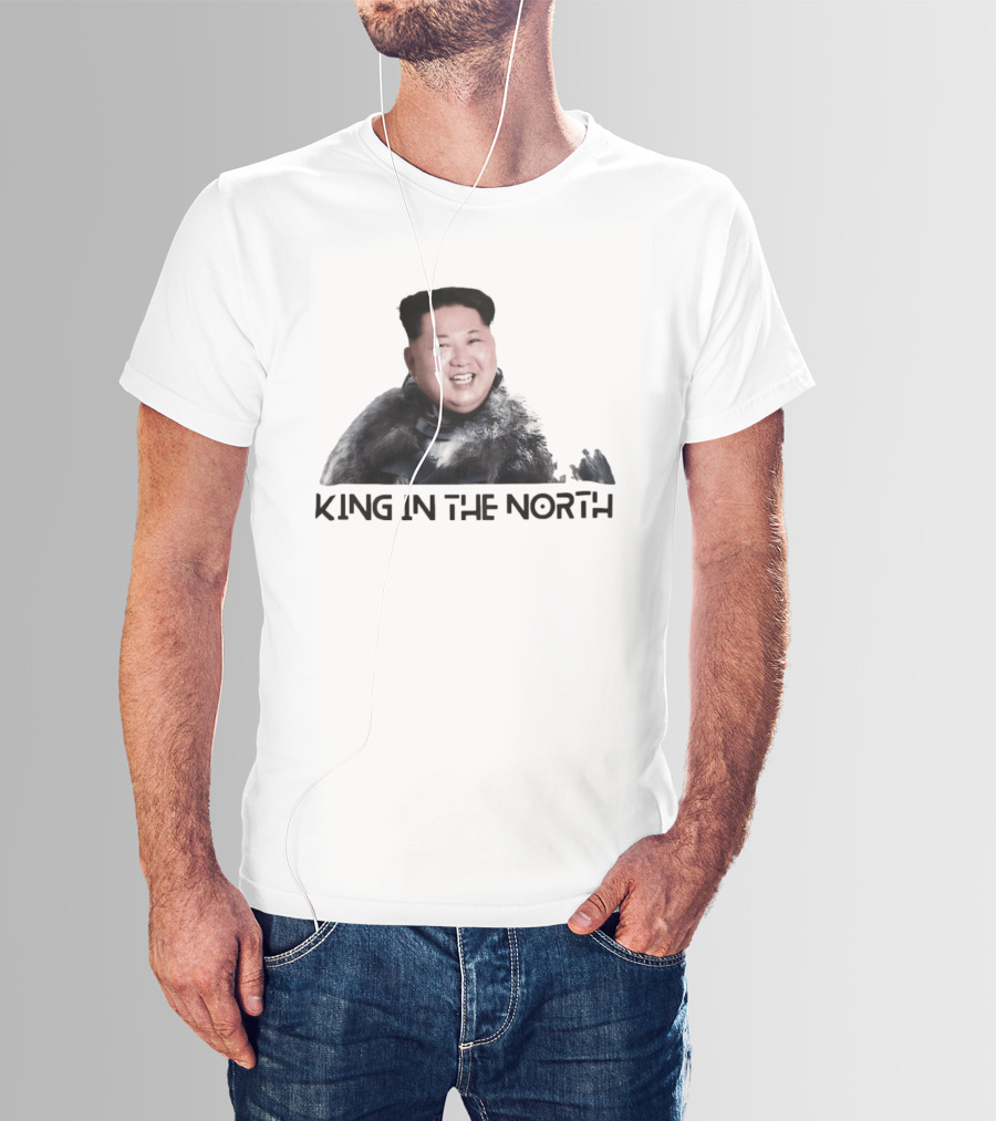 King In The North Kim Jong Un Political Humor T-Shirt