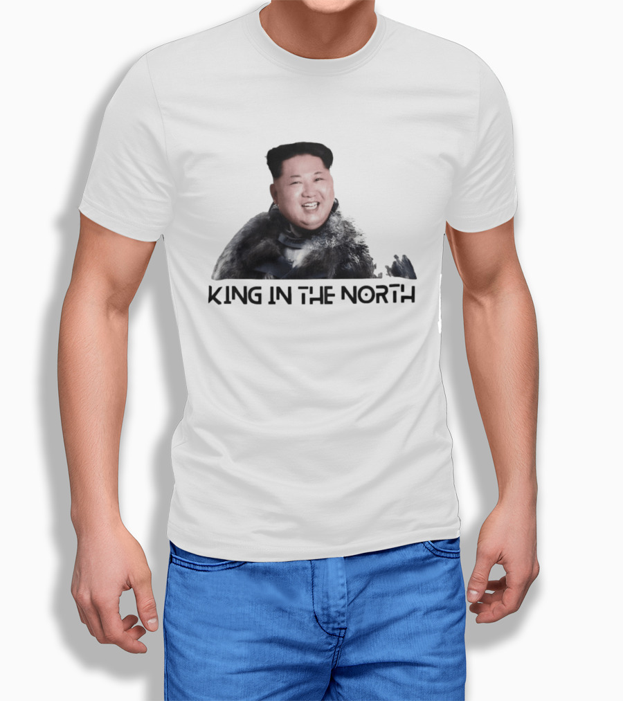 King In The North Kim Jong Un Political Humor T-Shirt