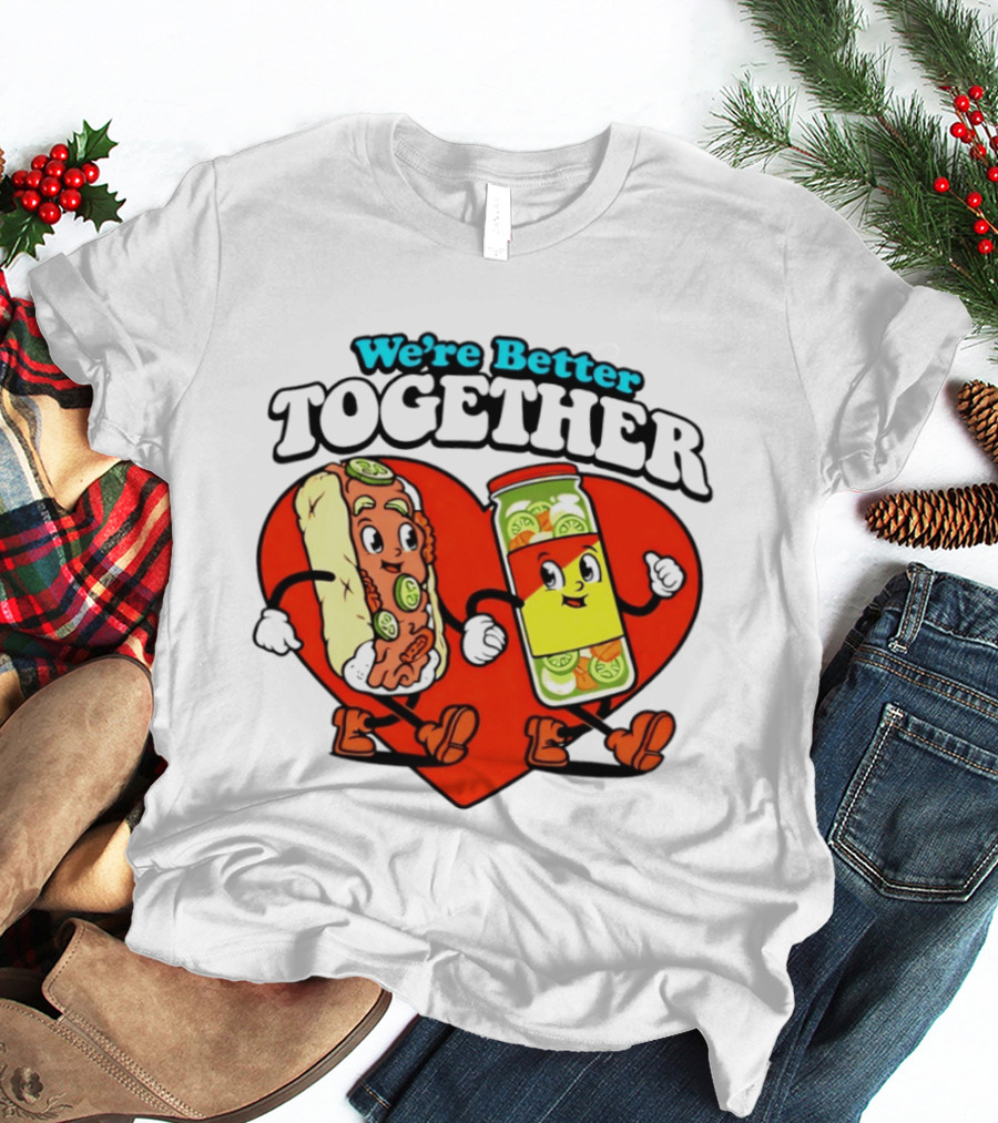 We're Better Together Hot Dog And Mustard Love Heart T-Shirt