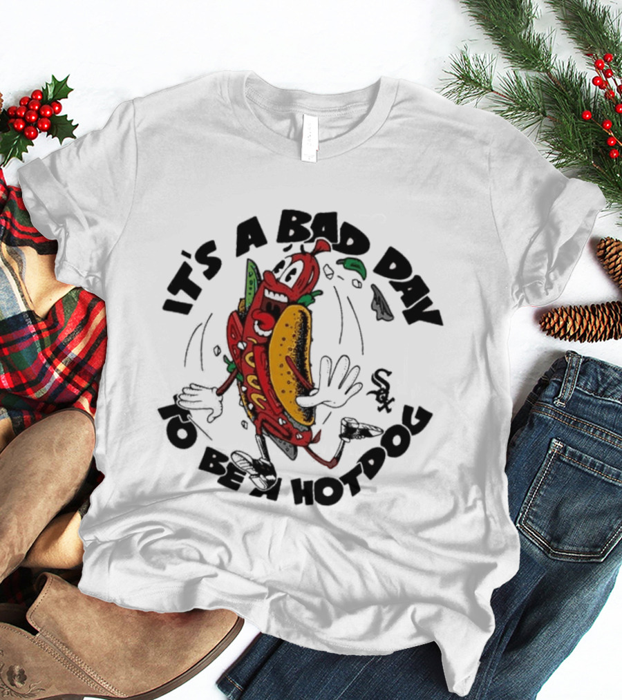 White Sox It's A Bad Day To Be A Hotdog Fun Baseball Humor T-Shirt