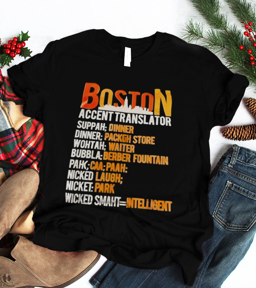 Boston Accent Translator Suppah Dinner Wintah Bubblah Pahk Wicked Smaht T-Shirt