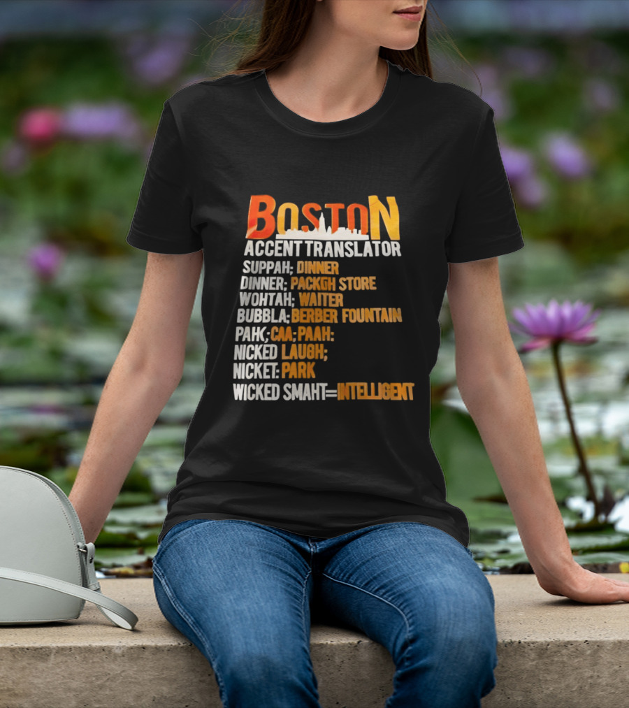 Boston Accent Translator Suppah Dinner Wintah Bubblah Pahk Wicked Smaht T-Shirt