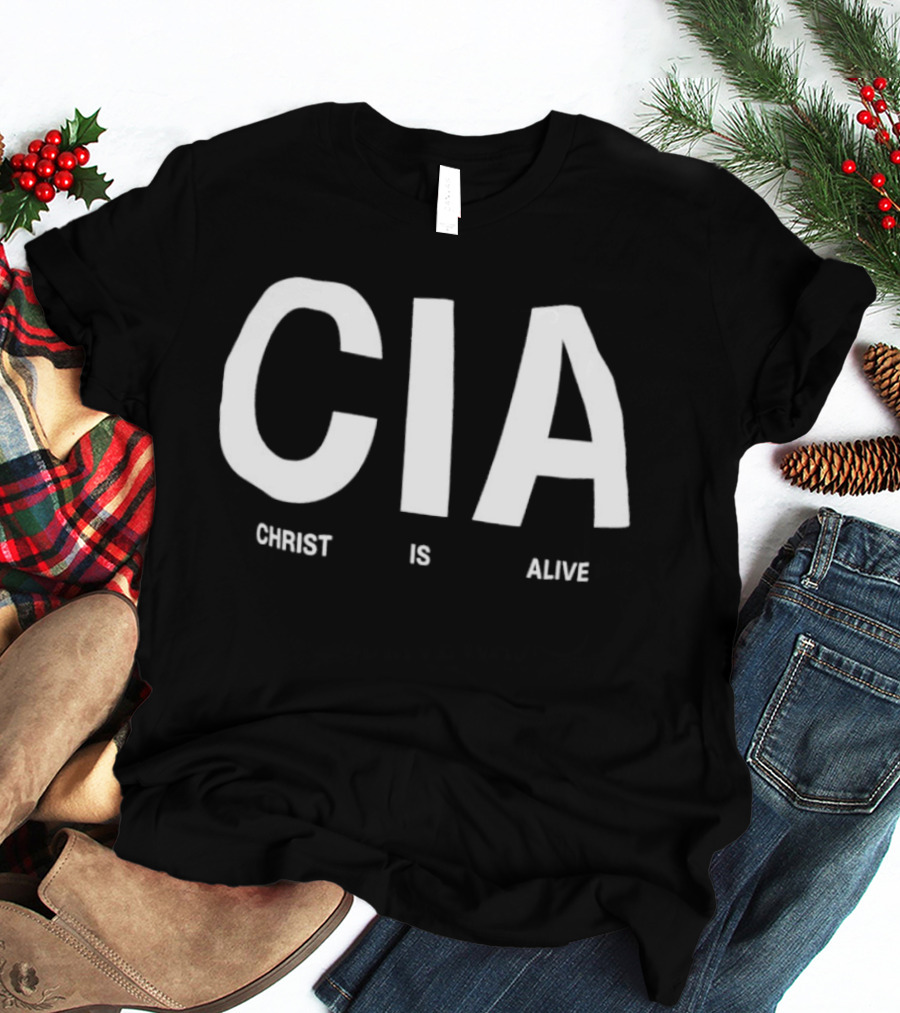 CIA Christ Is Alive Text Bold White Letters T-Shirt
