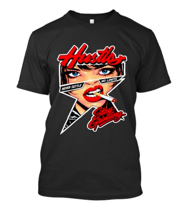 Hustle Never Settle No Limits Stay Grinding Girl Smoking T-Shirt